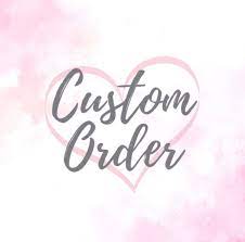 Custom Order