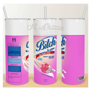 Bitch Be Gone Tumbler