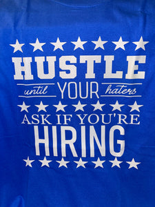 Hustle until your haters